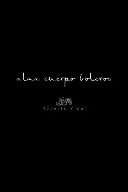 Alma Cuerpo Boleros by Roberto Vidal