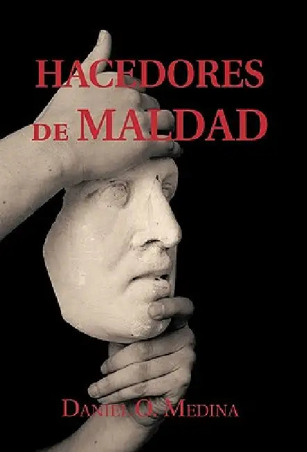 Hacedores de Maldad by Daniel O. Medina