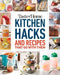 Taste of Home Kitchen Hacks: 100 Hints, Tricks & Timesavers--And the Recipes to Go with Them by Taste of Home
