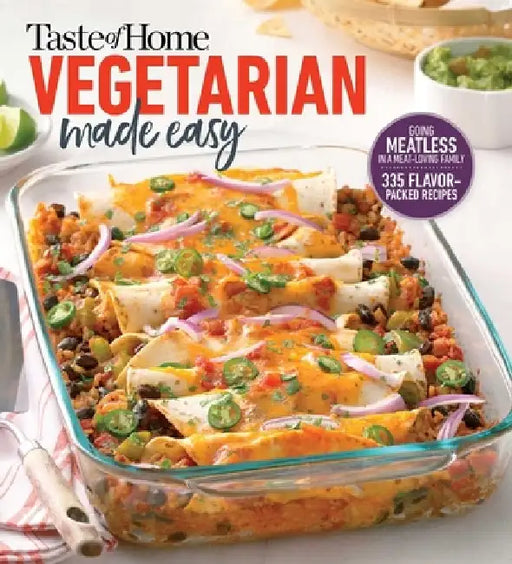 Taste of Home Vegetarian Made Easy: 335 Delicious Meatless Recipes with Tips for Every Table by Taste of Home