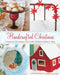 Handcrafted Christmas: Ornaments, Decorations, and Cookie Recipes to Make at Home by Susan Waggoner
