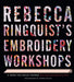 Rebecca Ringquist's Embroidery Workshops: A Bend-The-Rules Primer by Rebecca Ringquist