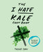 The I Hate Kale Cookbook: 35 Recipes to Change Your Mind by Tucker Shaw