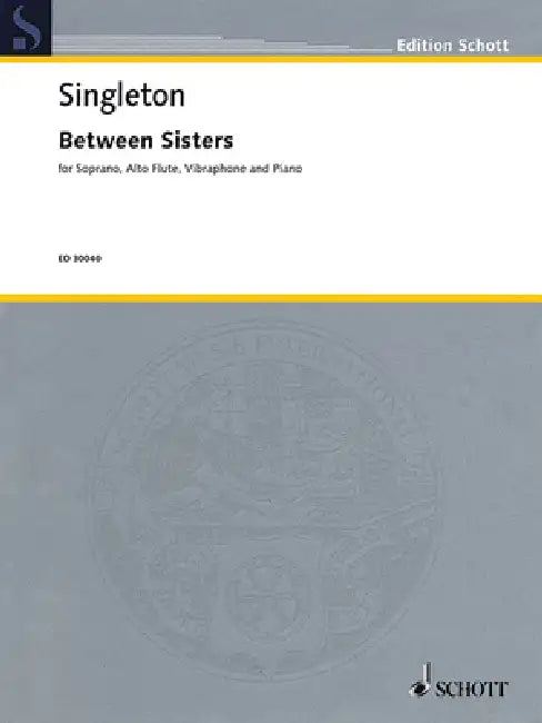 Between Sisters: For Soprano, Flute, Vibraphone and Piano by Alvin Singleton