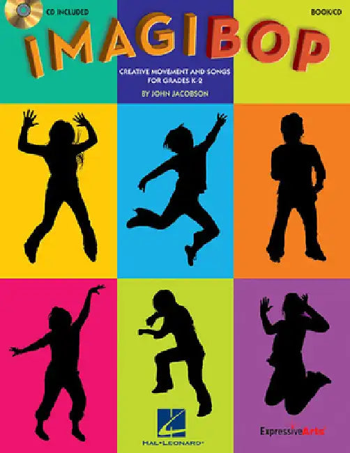 Imagibop: Creative Movement and Songs for Grades K-2 by John Jacobson