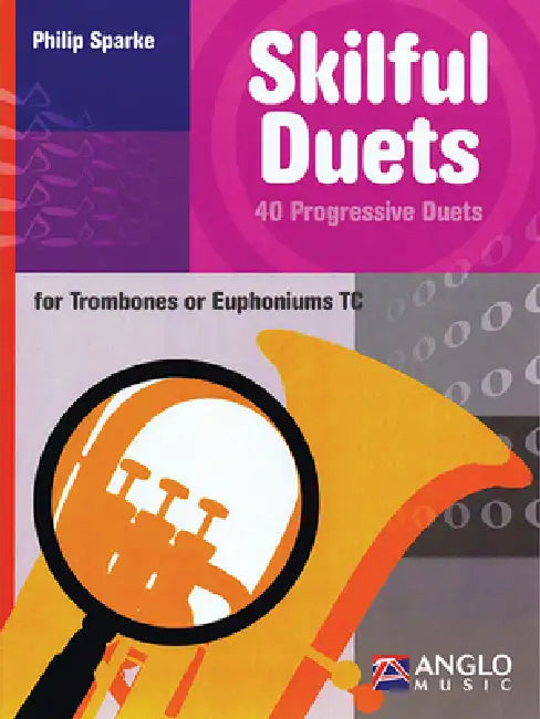 Skilful Duets: 40 Progressive Duets for Trombone/Euphonium Tc by Philip Sparke