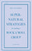 Supernatural Strategies for Making a Rock 'n' Roll Group by Ian Svenonius