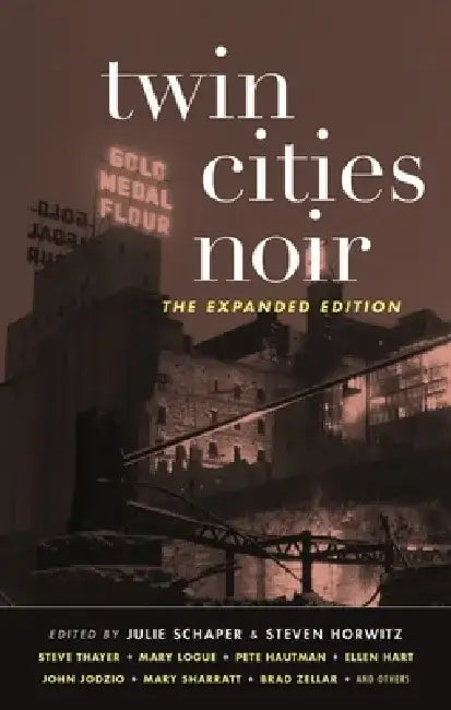 Twin Cities Noir: The Expanded Edition by Steven Horwitz