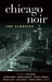 Chicago Noir: The Classics by Joe Meno