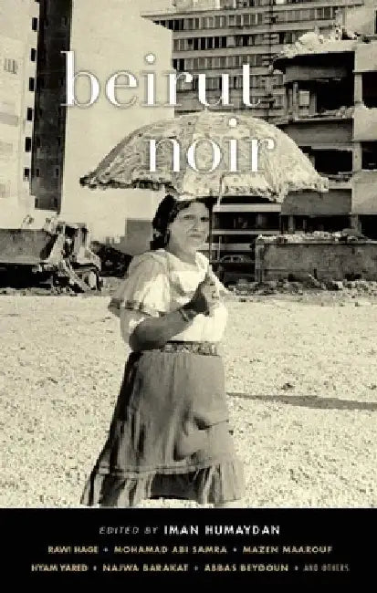 Beirut Noir by Iman Humaydan