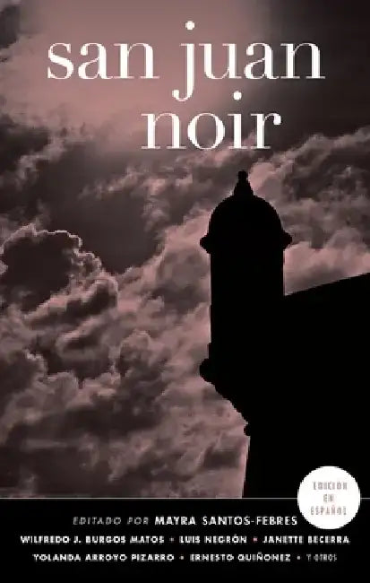 San Juan Noir (Spanish-Language Edition) (Spanish-Language) by Mayra Santos-Febres