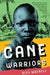 Cane Warriors by Alex Wheatle