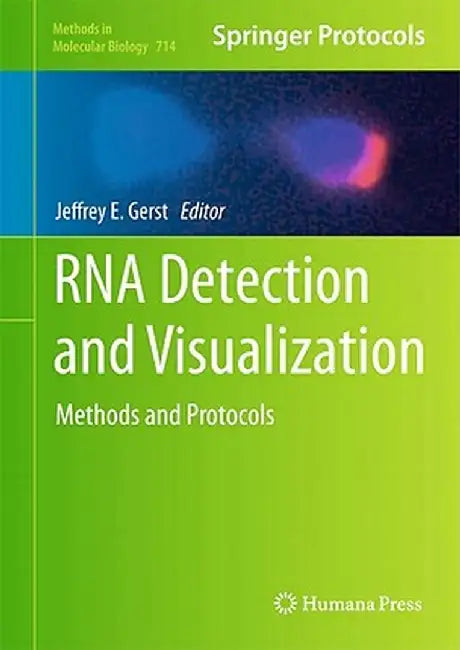 RNA Detection and Visualization: Methods and Protocols by Jeffrey E. Gerst