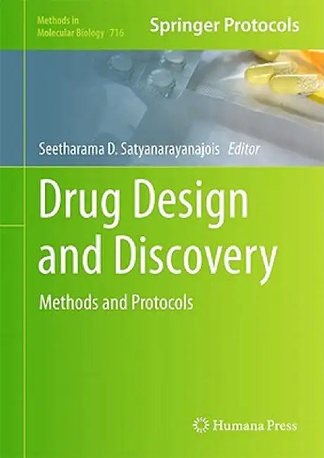 Drug Design and Discovery: Methods and Protocols by Seetharama D. Satyanarayanajois