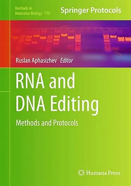 RNA and DNA Editing: Methods and Protocols by Ruslan Aphasizhev