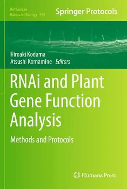 RNAi and Plant Gene Function Analysis: Methods and Protocols by Hiroaki Kodama