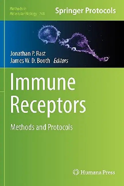 Immune Receptors: Methods and Protocols by Jonathan P. Rast, James W. D. Booth