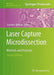 Laser Capture Microdissection: Methods and Protocols by Graeme I. Murray