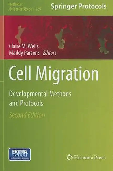 Cell Migration: Developmental Methods and Protocols by Claire M. Wells