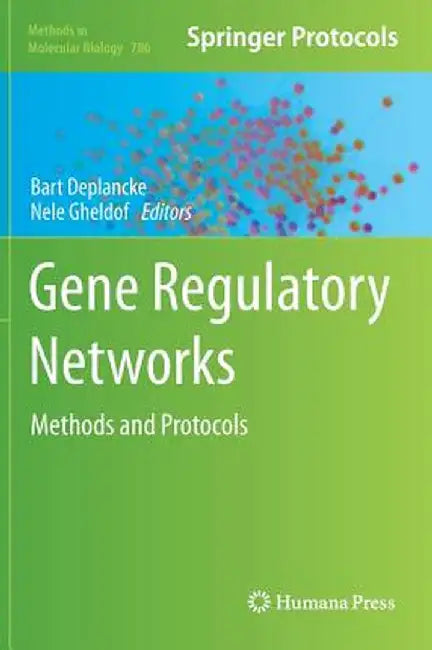 Gene Regulatory Networks: Methods and Protocols by Bart Deplancke