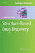 Structure-Based Drug Discovery by Leslie W. Tari