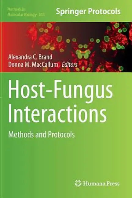 Host-Fungus Interactions: Methods and Protocols by Alexandra C. Brand