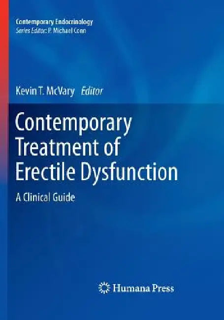 Contemporary Treatment of Erectile Dysfunction: A Clinical Guide by Kevin T. McVary