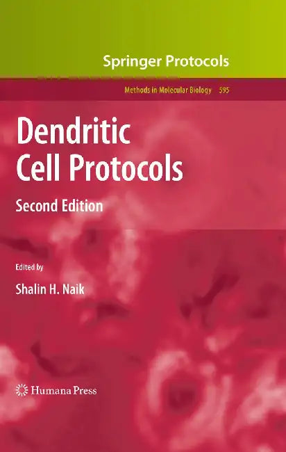 Dendritic Cell Protocols by Shalin H. Naik