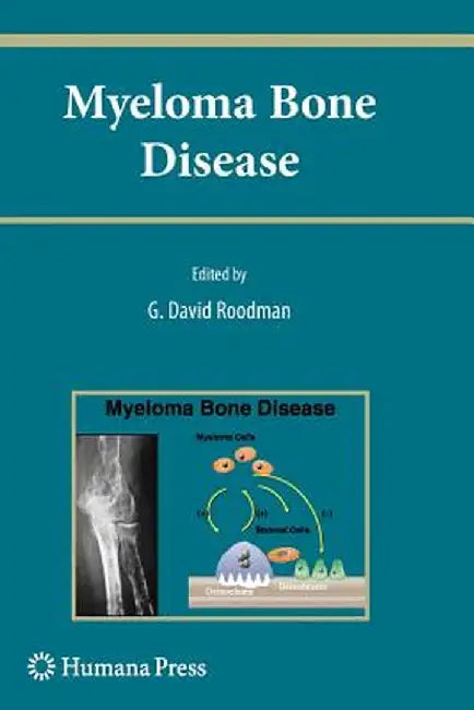Myeloma Bone Disease by G. David Roodman