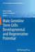 Male Germline Stem Cells: Developmental and Regenerative Potential by Kyle E. Orwig