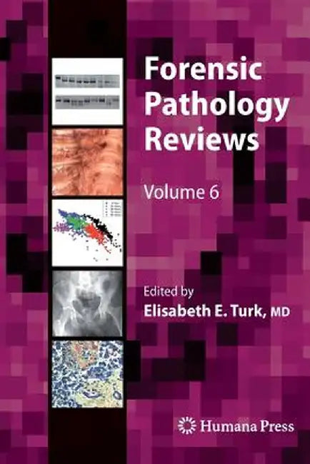 Forensic Pathology Reviews by Elisabeth E. Turk
