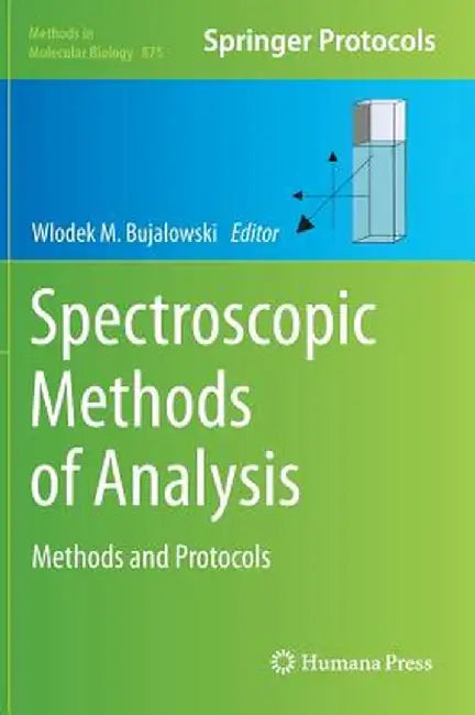 Spectroscopic Methods of Analysis: Methods and Protocols by Wlodek M. Bujalowski
