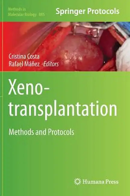 Xenotransplantation: Methods and Protocols by Cristina Costa