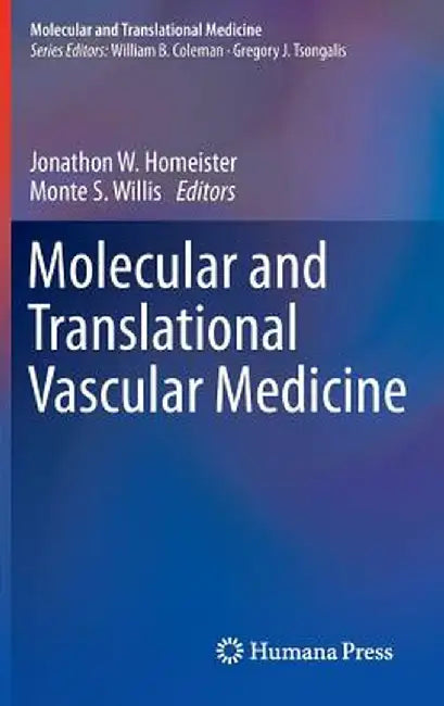 Molecular and Translational Vascular Medicine by Jonathon W. Homeister