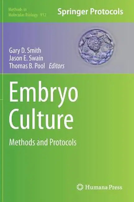 Embryo Culture: Methods and Protocols by Gary D. Smith