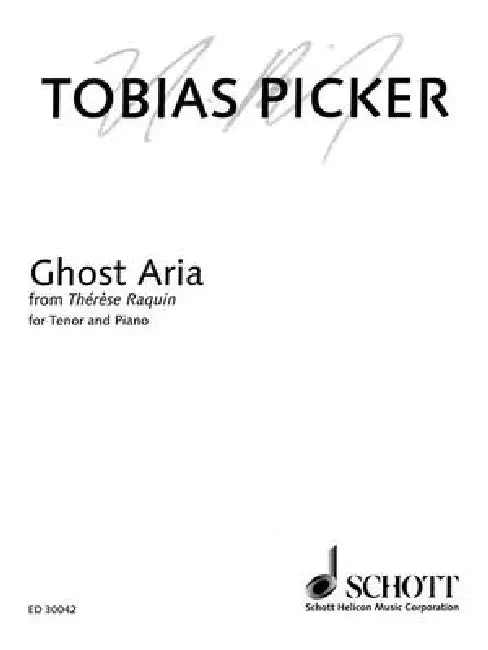 Ghost Aria from Therese Raquin: Tenor and Piano by Tobias Picker