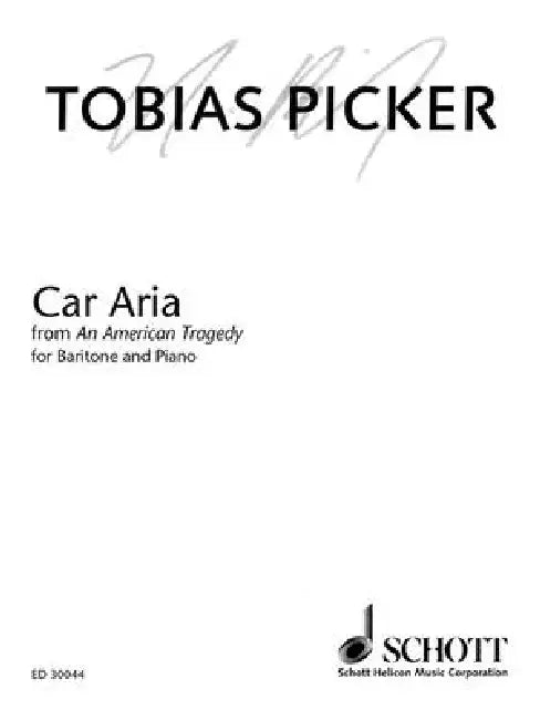 Car Aria from an American Tragedy: Baritone and Piano by Tobias Picker