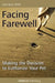 Facing Farewell. Making The Decision To Euthanize Your Pet by Julie Reck
