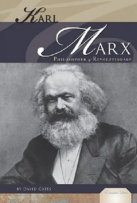 Karl Marx: Philosopher & Revolutionary: Philosopher & Revolutionary by David Cates
