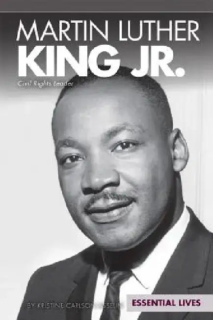 Martin Luther King Jr.: Civil Rights Leader by Kristine Carlson Asselin