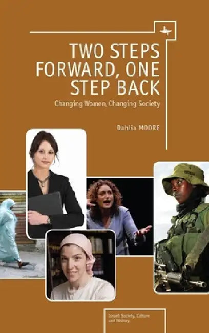 Two Steps Forward, One Step Back: Changing Women, Changing Society by Dahlia Moore