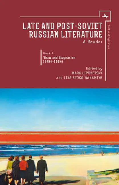 Late and Post Soviet Russian Literature: A Reader, Vol. II by Mark Lipovetsky