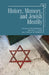 History, Memory, and Jewish Identity by Ira Robinson, Naftali S. Cohn, Lorenzo Ditommaso
