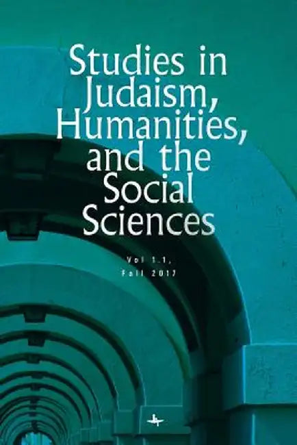 Studies in Judaism, Humanities, and the Social Sciences: 1.1 by Simcha Fishbane