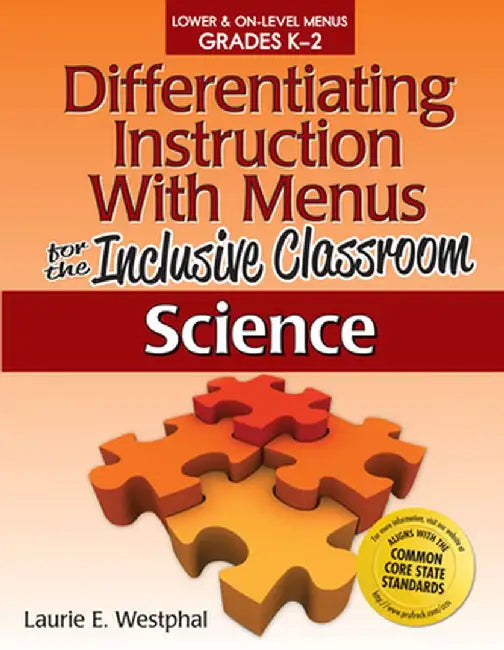 Differentiating Instruction with Menus for the Inclusive Classroom: Science (Grades K-2) by Laurie E. Westphal
