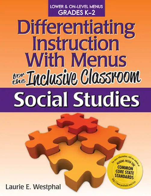 Differentiating Instruction with Menus for the Inclusive Classroom: Social Studies (Grades K-2) by Laurie E. Westphal