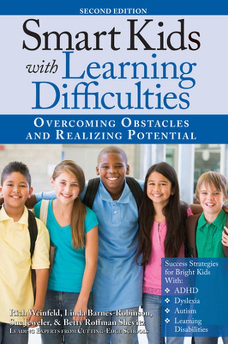 Smart Kids with Learning Difficulties: Overcoming Obstacles and Realizing Potential by Rich Weinfeld