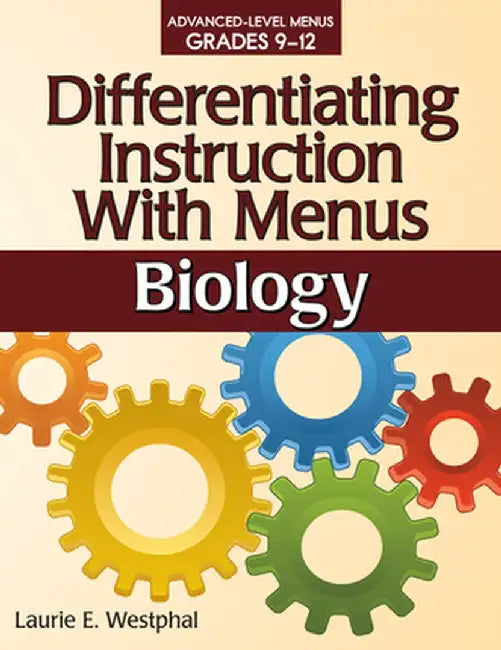 Differentiating Instruction with Menus: Biology (Grades 9-12) by Laurie E. Westphal