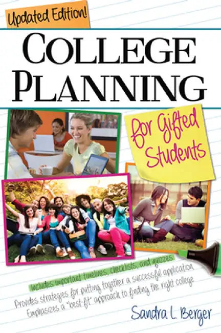 College Planning for Gifted Students: Choosing and Getting Into the Right College (Updated Ed.) by Sandra L. Berger