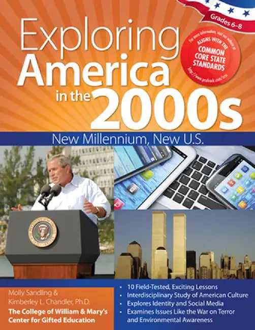 Exploring America in the 2000s: New Millennium, New U.S. (Grades 6-8) by Molly Sandling